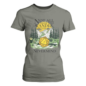 Not All Those Who Wander Are Lost RPG Gamers T Shirt For Women Funny Dice Nevermind Adventurers TS02 Military Green Print Your Wear