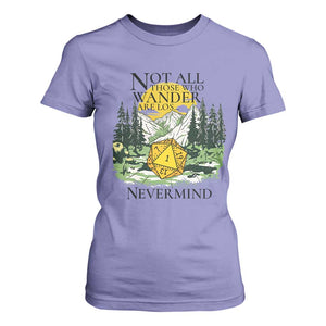 Not All Those Who Wander Are Lost RPG Gamers T Shirt For Women Funny Dice Nevermind Adventurers TS02 Violet Print Your Wear