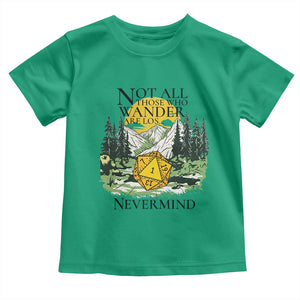 Not All Those Who Wander Are Lost RPG Gamers Toddler T Shirt Funny Dice Nevermind Adventurers TS02 Irish Green Print Your Wear