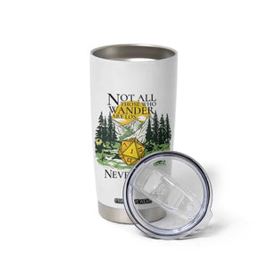 Not All Those Who Wander Are Lost RPG Gamers Tumbler Cup Funny Dice Nevermind Adventurers TS02 Print Your Wear
