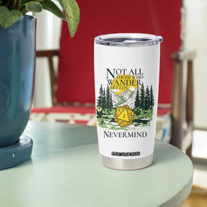 Not All Those Who Wander Are Lost RPG Gamers Tumbler Cup Funny Dice Nevermind Adventurers TS02 Print Your Wear