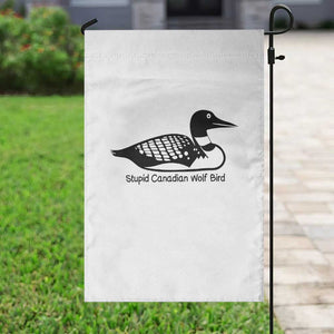 Stupid Canadian Wolf Bird Garden Flag Funny Common Loon Meme Dry Humor TS02 Print Your Wear