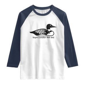 Stupid Canadian Wolf Bird Raglan Shirt Funny Common Loon Meme Dry Humor TS02 White Navy Print Your Wear