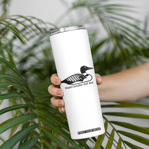 Stupid Canadian Wolf Bird Skinny Tumbler Funny Common Loon Meme Dry Humor TS02 Print Your Wear