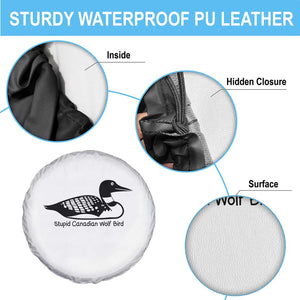 Stupid Canadian Wolf Bird Spare Tire Cover Funny Common Loon Meme Dry Humor TS02 Print Your Wear