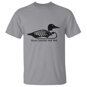 Stupid Canadian Wolf Bird T Shirt Funny Common Loon Meme Dry Humor TS02 Sport Gray Print Your Wear