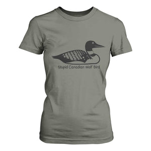 Stupid Canadian Wolf Bird T Shirt For Women Funny Common Loon Meme Dry Humor TS02 Military Green Print Your Wear