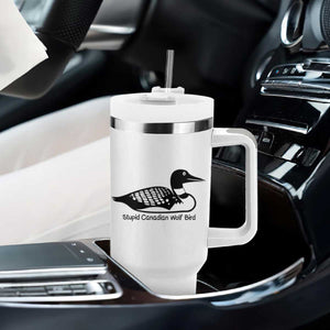 Stupid Canadian Wolf Bird Tumbler With Handle Funny Common Loon Meme Dry Humor TS02 Print Your Wear