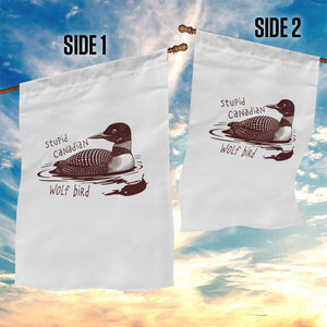 Stupid Canadian Wolf Bird Common Loon Garden Flag Funny Absurd Bird Meme Humor TS02 Print Your Wear