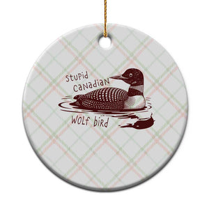 Stupid Canadian Wolf Bird Common Loon Ceramic Ornament Funny Absurd Bird Meme Humor TS02 1pc Christmas Plaid Print Your Wear