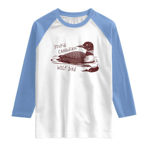 Stupid Canadian Wolf Bird Common Loon Raglan Shirt Funny Absurd Bird Meme Humor TS02 White Carolina Blue Print Your Wear