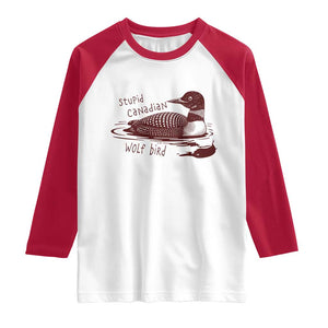 Stupid Canadian Wolf Bird Common Loon Raglan Shirt Funny Absurd Bird Meme Humor TS02 White Red Print Your Wear