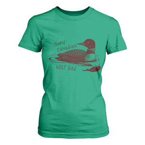Stupid Canadian Wolf Bird Common Loon T Shirt For Women Funny Absurd Bird Meme Humor TS02 Irish Green Print Your Wear