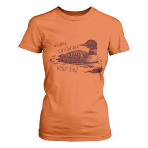 Stupid Canadian Wolf Bird Common Loon T Shirt For Women Funny Absurd Bird Meme Humor TS02 Orange Print Your Wear