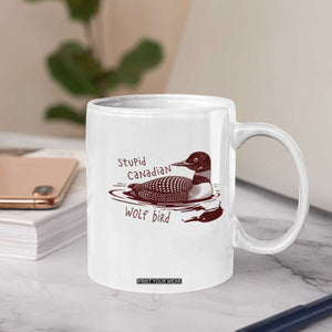 Stupid Canadian Wolf Bird Common Loon Coffee Mug Funny Absurd Bird Meme Humor TS02 Print Your Wear