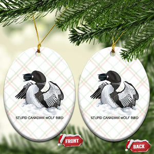 Funny Stupid Canadian Wolf Bird Ceramic Ornament Common Loon with Hockey Puck Bird Meme TS02 Print Your Wear