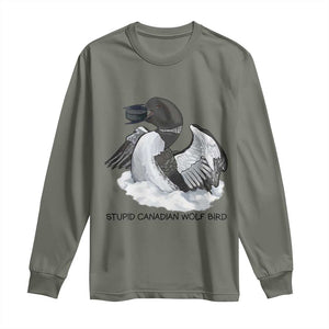 Funny Stupid Canadian Wolf Bird Long Sleeve Shirt Common Loon with Hockey Puck Bird Meme TS02 Military Green Print Your Wear