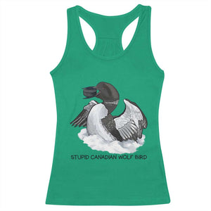 Funny Stupid Canadian Wolf Bird Racerback Tank Top Common Loon with Hockey Puck Bird Meme TS02 Irish Green Print Your Wear