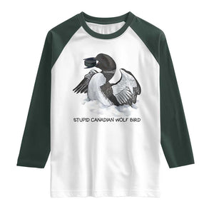 Funny Stupid Canadian Wolf Bird Raglan Shirt Common Loon with Hockey Puck Bird Meme TS02 White Dark Forest Green Print Your Wear