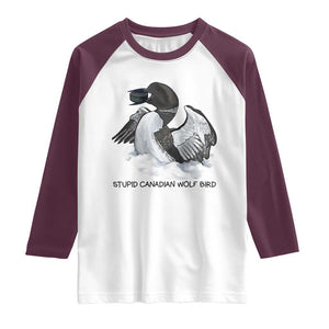 Funny Stupid Canadian Wolf Bird Raglan Shirt Common Loon with Hockey Puck Bird Meme TS02 White Maroon Print Your Wear