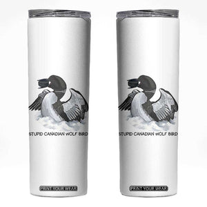 Funny Stupid Canadian Wolf Bird Skinny Tumbler Common Loon with Hockey Puck Bird Meme TS02 White Print Your Wear