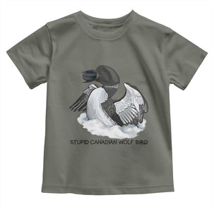 Funny Stupid Canadian Wolf Bird Toddler T Shirt Common Loon with Hockey Puck Bird Meme TS02 Military Green Print Your Wear
