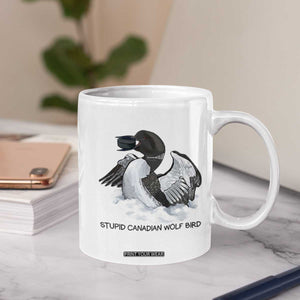 Funny Stupid Canadian Wolf Bird Coffee Mug Common Loon with Hockey Puck Bird Meme TS02 Print Your Wear