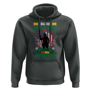 Vietnam Veteran Hoodie I Was There Sometimes I Still Am Vietnam Veteran Patriotic TS02 Dark Heather Print Your Wear