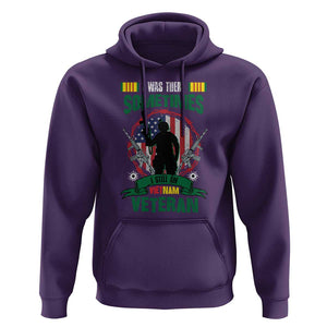 Vietnam Veteran Hoodie I Was There Sometimes I Still Am Vietnam Veteran Patriotic TS02 Purple Print Your Wear