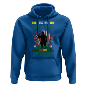Vietnam Veteran Hoodie I Was There Sometimes I Still Am Vietnam Veteran Patriotic TS02 Royal Blue Print Your Wear