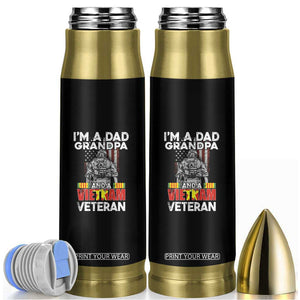 I'm A Dad A Grandpa And A Vietnam Veteran Bullet Tumbler Patriotic Father TS02 Black Print Your Wear