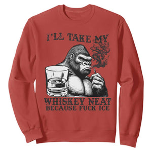 I'll Take My Whiskey Neat Because F Ice Sweatshirt Smoking and Drinking Bigfoot Subtle Political Resistance TS02 Red Print Your Wear