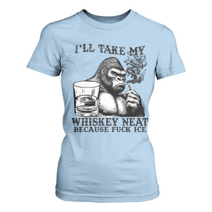 I'll Take My Whiskey Neat Because F Ice T Shirt For Women Smoking and Drinking Bigfoot Subtle Political Resistance TS02 Light Blue Print Your Wear