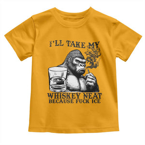 I'll Take My Whiskey Neat Because F Ice Toddler T Shirt Smoking and Drinking Bigfoot Subtle Political Resistance TS02 Gold Print Your Wear
