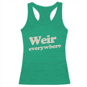 Weir Everywhere Racerback Tank Top Legendary Musician Memorial Tribute for Fans TS02 Irish Green Print Your Wear