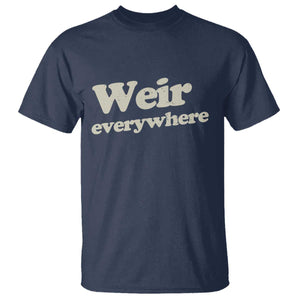 Weir Everywhere T Shirt Legendary Musician Memorial Tribute for Fans TS02 Navy Print Your Wear