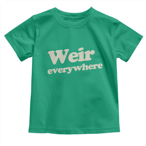 Weir Everywhere Toddler T Shirt Legendary Musician Memorial Tribute for Fans TS02 Irish Green Print Your Wear