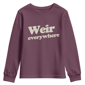 Weir Everywhere Youth Sweatshirt Legendary Musician Memorial Tribute for Fans TS02 Maroon Print Your Wear