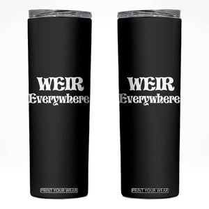 Weir Everywhere Skinny Tumbler Legendary Musician Memorial Retro Tribute for Fans TS02 Black Print Your Wear