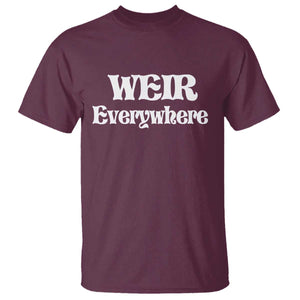 Weir Everywhere T Shirt Legendary Musician Memorial Retro Tribute for Fans TS02 Maroon Print Your Wear