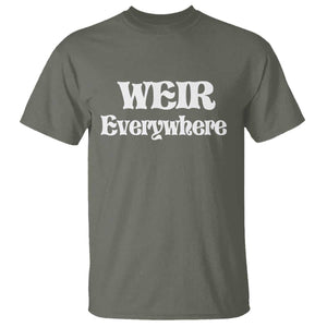 Weir Everywhere T Shirt Legendary Musician Memorial Retro Tribute for Fans TS02 Military Green Print Your Wear