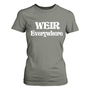 Weir Everywhere T Shirt For Women Legendary Musician Memorial Retro Tribute for Fans TS02 Military Green Print Your Wear