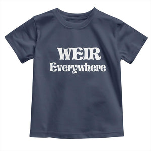 Weir Everywhere Toddler T Shirt Legendary Musician Memorial Retro Tribute for Fans TS02 Navy Print Your Wear