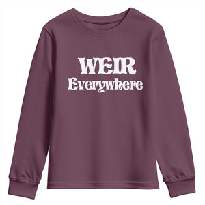 Weir Everywhere Youth Sweatshirt Legendary Musician Memorial Retro Tribute for Fans TS02 Maroon Print Your Wear
