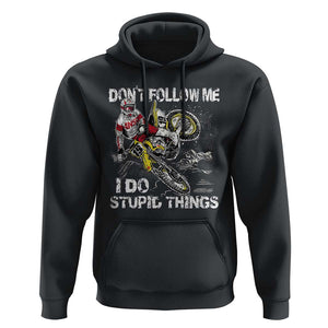 Dirt Bike Hoodie Retro Motocross Don't Follow Me I Do Stupid Things TS02 Black Print Your Wear