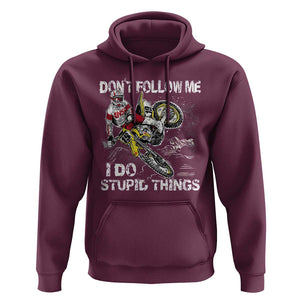 Dirt Bike Hoodie - Retro Motocross Don't Follow Me I Do Stupid Things Rider Humor Pullover TS02 Maroon Print Your Wear