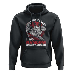 Dirt Bike Hoodie I Don't Crash I Do Gravity Checks Motocross Biker TS02 Black Print Your Wear