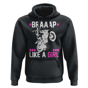 Dirt Bike Girl Hoodie Braap Like A Girl Motocross TS02 Black Print Your Wear