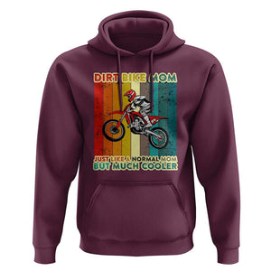 Dirt Bike Mom Hoodie Like A Normal Mom But Much Cooler Motocross TS02 Maroon Print Your Wear
