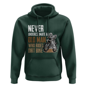 Funny Dirt Bike Hoodie Never Underestimate An Old Man Who Rides Motorcross TS02 Dark Forest Green Print Your Wear